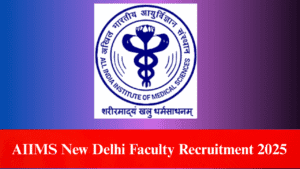 AIIMS New Delhi Faculty Recruitment 2025
