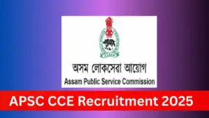 APSC CCE Recruitment 2025