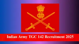 Indian Army TGC 142 Recruitment 2025