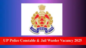 UP Police Constable & Jail Warder Vacancy 2025