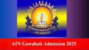 AIN Guwahati Admission 2025