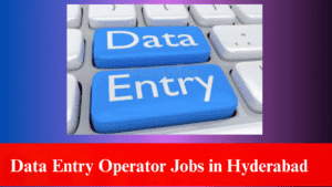 Data Entry Operator Jobs in Hyderabad