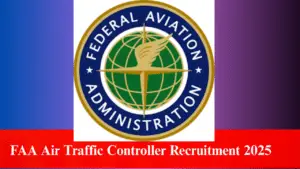 FAA Air Traffic Controller Recruitment 2025