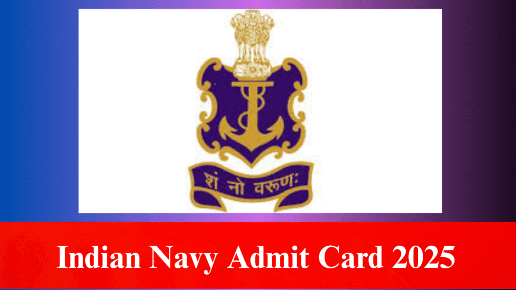 Indian Navy Admit Card 2025