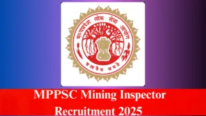MPPSC Mining Inspector Recruitment 2025 