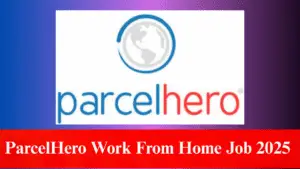 ParcelHero Work From Home Job 2025