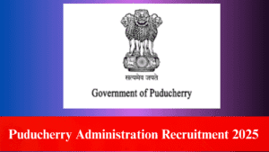 Puducherry Administration Recruitment 2025