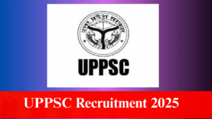 UPPSC Recruitment 2025