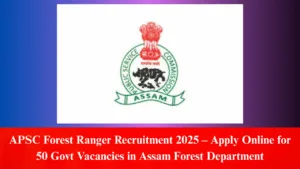 APSC Forest Ranger Recruitment 2025