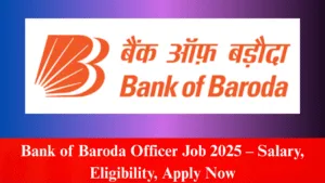 Bank of Baroda Officer Job 2025