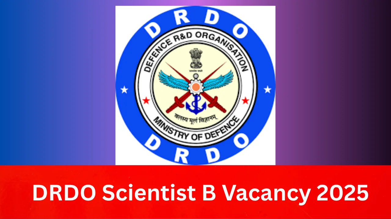DRDO Scientist B Vacancy 2025 –Amazing148 Posts, GATE Score, ₹1 Lakh+ ...