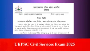 UKPSC Civil Services Exam 2025 