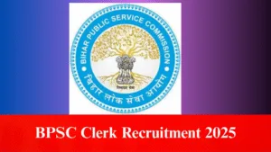 BPSC Clerk Recruitment 2025