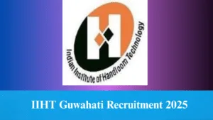 IIHT Guwahati Recruitment 2025