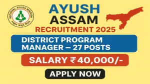 AYUSH Assam Recruitment 2025