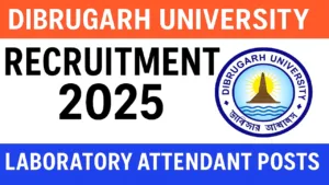 Dibrugarh Recruitment 2025