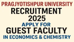 Pragjyotishpur University Guest Faculty Jobs 2025