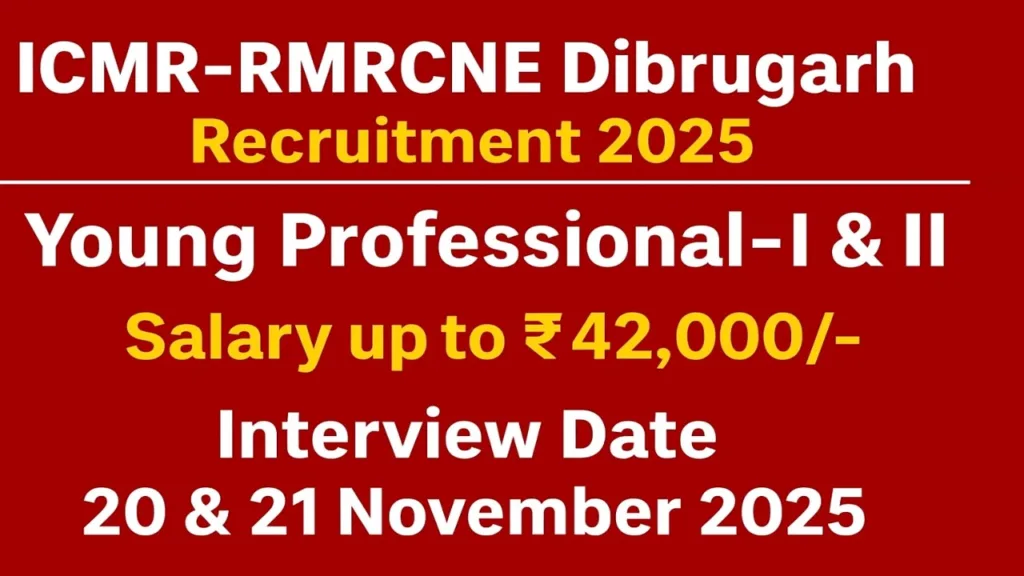 ICMR Dibrugarh Recruitment 2025