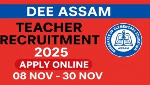 DEE Assam Teacher Recruitment 2025