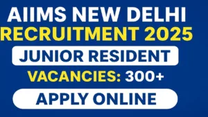 AIIMS Delhi Recruitment 2025