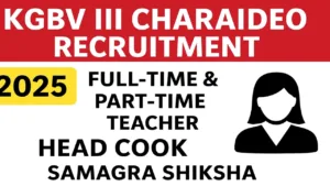 KGBV III Charaideo Recruitment 2025