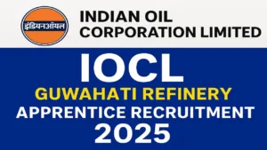IOCL Guwahati Recruitment 2025