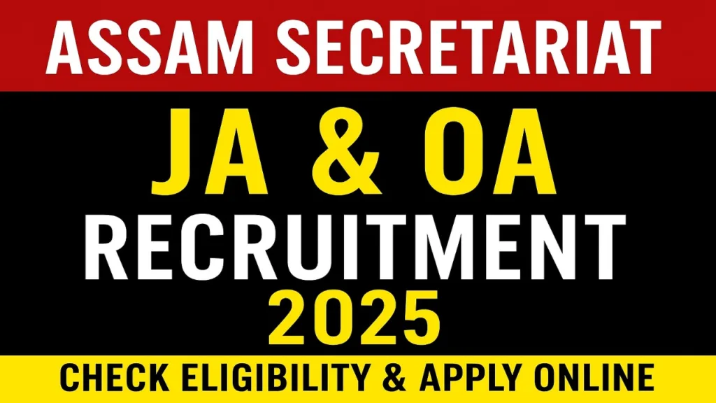 Assam Secretariat JA & OA Recruitment 2025