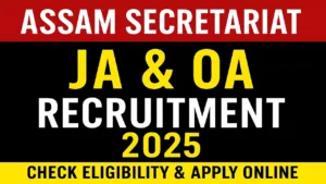 Assam Secretariat JA & OA Recruitment 2025