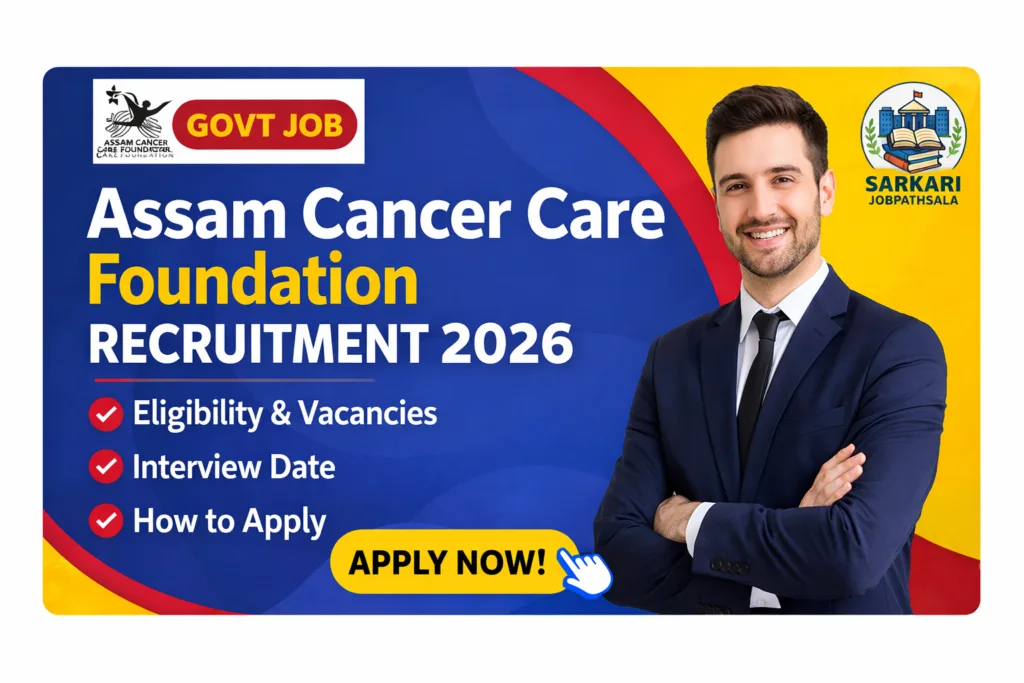 Assam Cancer Care Recruitment 2026