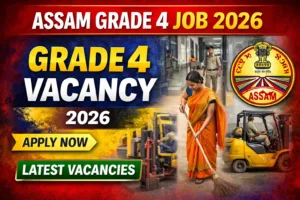 Assam Grade 4 Vacancy 2026