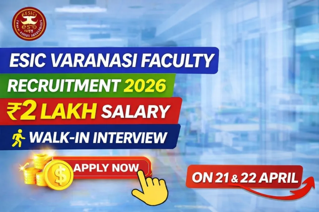 ESIC Varanasi Faculty Recruitment 2026