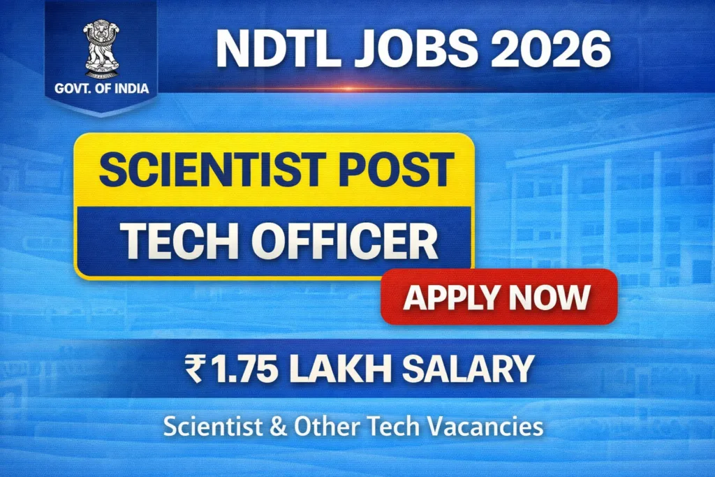 NDTL Recruitment 2026: Scientist, Technician Apply Now