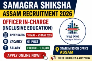Samagra Shiksha Assam Recruitment 2026