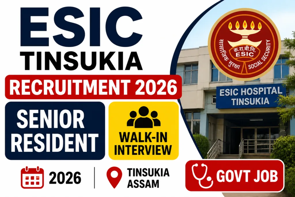 ESIC Tinsukia Recruitment 2026