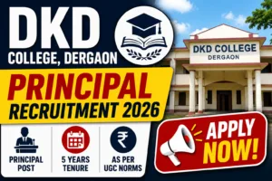 DKD College Dergaon Recruitment 2026