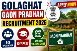Golaghat Gaon Pradhan Recruitment 2026