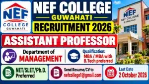 NEF College Guwahati Recruitment 2026