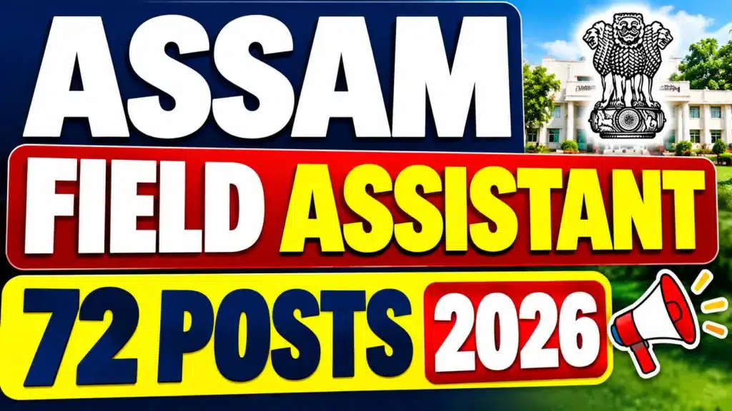 Assam Field Assistant Recruitment 2026
