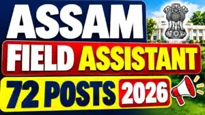 Assam Field Assistant Recruitment 2026