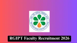 RGIPT Faculty Recruitment 2026