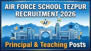 AFS Tezpur Recruitment 2026