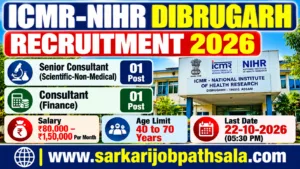 ICMR-NIHR Dibrugarh Recruitment 2026